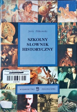Szkolny słownik historyczny Jerzy Pilikowski