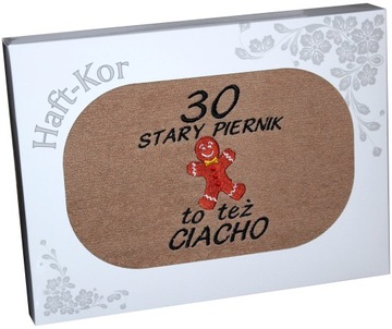 RĘCZNIK HAFT STARY PIERNIK TEŻ CIACHO 30 URODZINY