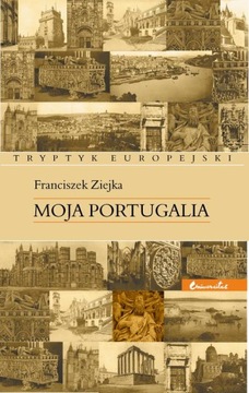 Moja Portugalia - Franciszek Ziejka | Ebook