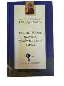 Przebudzanie umysłu rozświetlanie serca Dalajlama