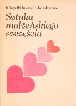 SZTUKA MAŁŻEŃSKIEGO SZCZĘŚCIA, Kinga Wiśniewska-Roszkowska