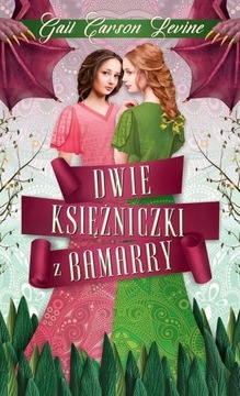 DWIE KSIEŻNICZKI Z BAMARRY, Gail Carson Levine -tk
