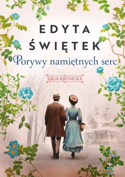 PORYWY NAMIĘTNYCH SERC. SAGA KRYNICKA. TOM 3
