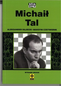 Michaił Tal wyd. 2 - Aleksander Rajecki, Maksym Czetwierik