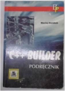 C++ Builder. Podrecznik - Maciej Dorobek