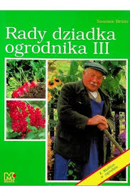 Rady dziadka ogrodnika III