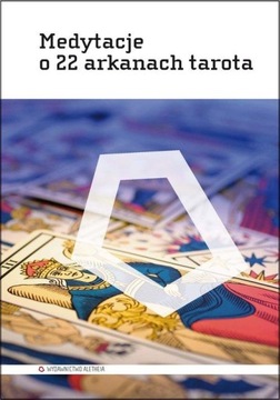 MEDYTACJE O 22 ARKANACH TAROTA