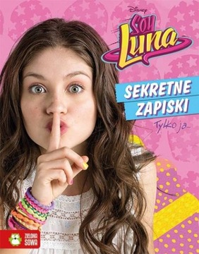 Disney Sekretne zapiski. Soy Luna /ZIELONA SOWA