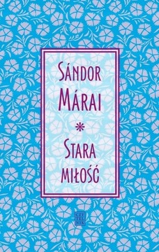 Stara miłość Sandor Marai Czytelnik