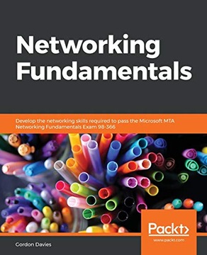 Davies, Gordon Networking Fundamentals: Develop the networking skills requi