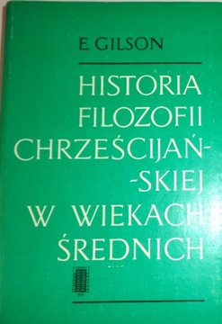 Gilson HISTORIA FILOZOFII CHRZEŚCIJAŃSKIEJ W ...
