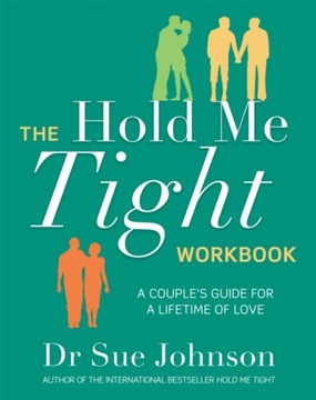 The Hold Me Tight Workbook DR SUE JOHNSON