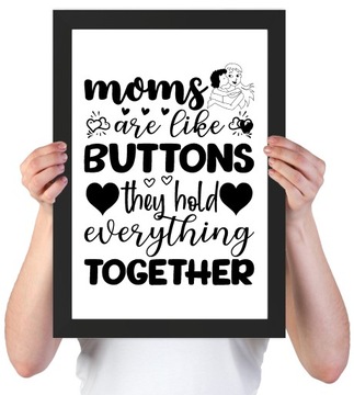moms are like buttons - PLAKAT DLA MAMY W RAMCE A3 dzień matki PREZENT A3