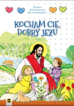 Kocham Cię, dobry Jezu sześciolatki Św. Stanisław