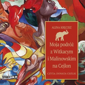 Audiobook | Moja podróż z Witkacym i Malinowskim na Cejlon - Alina Kręcisz