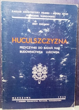 HUCULSZCZYZNA. Przyczynki do badań nad budownic...