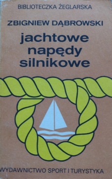 Zbigniew Dąbrowski - Jachtowe napędy silnikowe