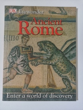 Eye Wonder Ancient Rome Enter a World of Discovery