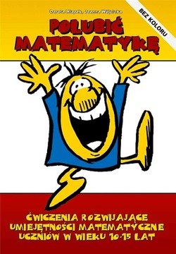POLUBIĆ MATEMATYKĘ. ĆWICZENIA ROZWIJAJĄCE...