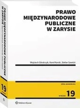 Prawo międzynarodowe publiczne w zarysie Wojciech Góralczyk, Karol Karski,