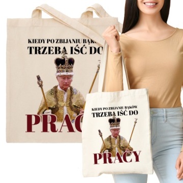 Torba Eko Beżowa Krról Karol III IŚĆ DO PRACY Wz
