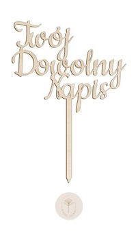 TOPPER TWÓJ DOWOLNY NAPIS