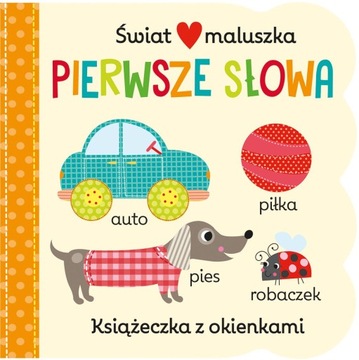 Świat maluszka.Pierwsze słowa.Książeczka z okienka