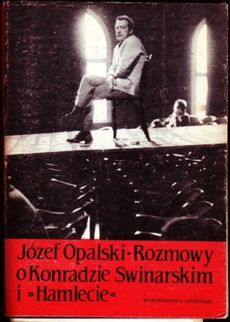ROZMOWY O KONRADZIE SWINARSKIM I HAMLECIE Opalski