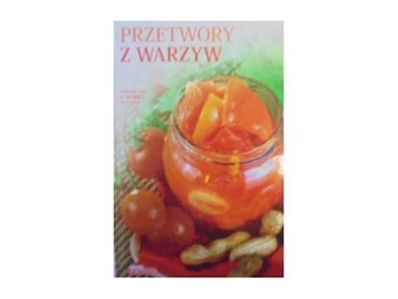 Dobra kuchnia. Przetwory z warzyw - Jolanta Bąk