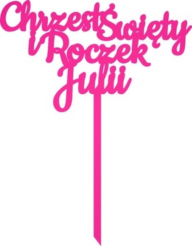 RÓŻOWY TOPPER NA TORT CHRZEST I ROCZEK IMIĘ C