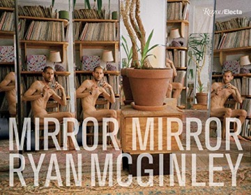 Ryan McGinley: Mirror Mirror McGinley Ryan