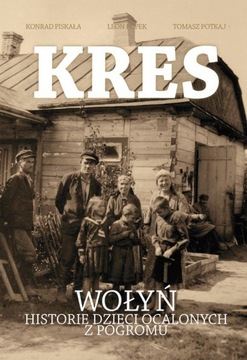 Kres. Wołyń. Historie dzieci ocalonych... - ebook
