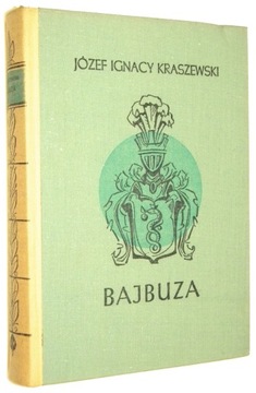 Józef Ignacy Kraszewski BAJBUZA [Czasy Zygmunta III] [wyd.II 1972]