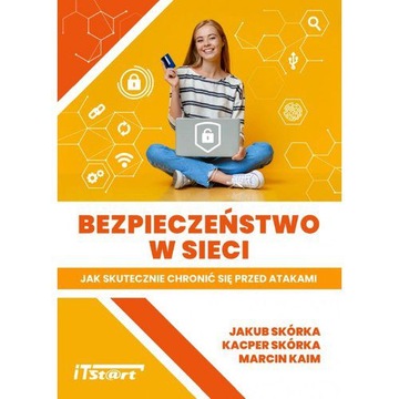 BEZPIECZEŃSTWO W SIECI [KSIĄŻKA]