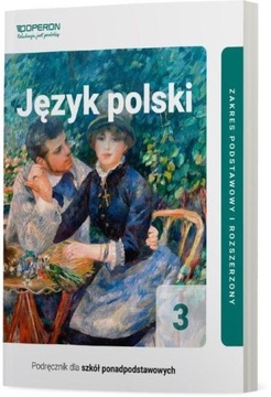 Język polski 3 Podręcznik Zakres podstawowy i rozszerzony Renata