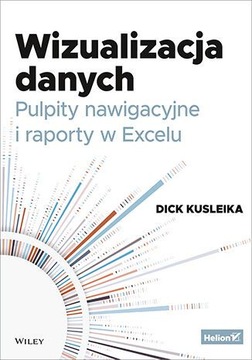 WIZUALIZACJA DANYCH. PULPITY NAWIGACYJNE I RAPORTY