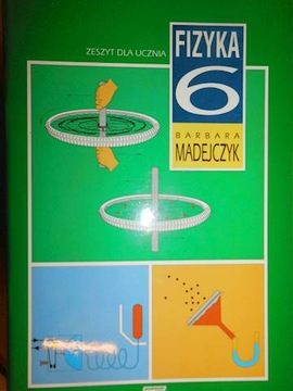 Fizyka 6 zeszyt dla ucznia - Madejczyk