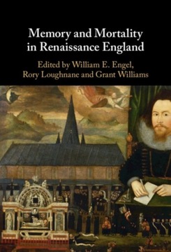 Memory and Mortality in Renaissance England (2022)