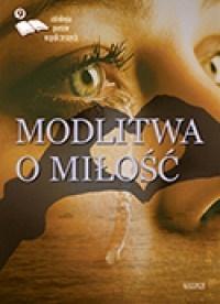 MODLITWA O MIŁOŚĆ 9, PRACA ZBIOROWA