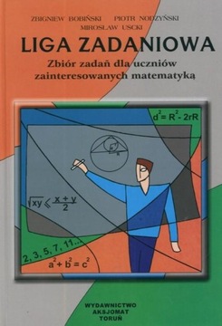 Liga zadaniowa Zbiór zadań dla uczniów zainteresowanych matematyką