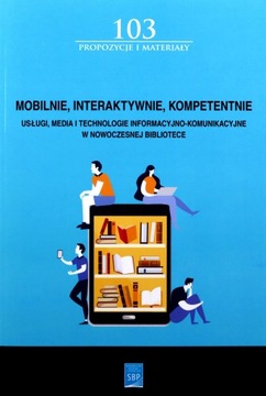 MOBILNIE, INTERAKTYWNIE, KOMPETENTNIE [KSIĄŻKA]