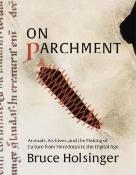On Parchment: Animals, Archives, and the Making of