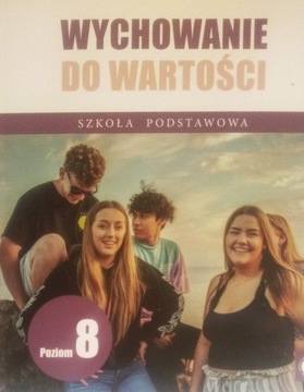 Wychowanie do wartości Szkoła podstawowa poziom 8