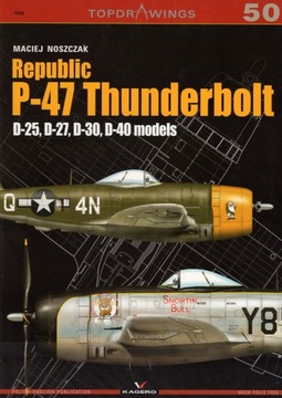 Republic P-47 Thunderbolt D-25, D-27, D-30, D-40 models - Topdrawings No 50