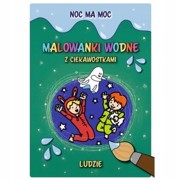 Noc ma moc malowanki wodne ludzie Praca zbiorowa