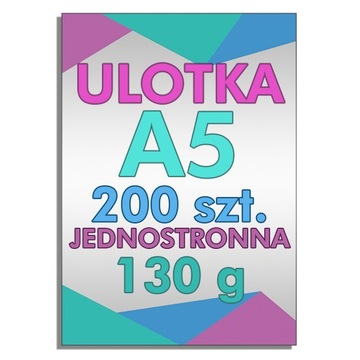 Ulotka A5 200 szt. jednostronna, 130g