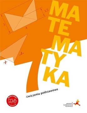 MATEMATYKA Z PLUSEM kl.7 Zeszyt Ćwiczeń Podstawowych GWO