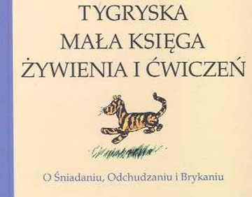 TYGRYSKA MAŁA KSIĘGA ŻYWIENIA I ĆWICZEŃ - nowa !!!