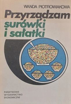 Przyrządzam surówki i sałatki Wanda Piotrowiakowa