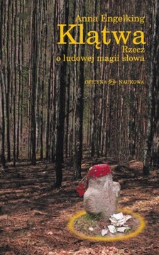 KLĄTWA RZECZ O LUDOWEJ MAGII SŁOWA ANNA E.. EBOOK
